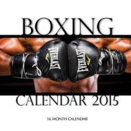 Boxing Calendar 2015: 16 Month Calendar di Sam Hub edito da Createspace