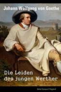 Die Leiden Des Jungen Werther di Johann Wolfgang Von Goethe edito da Createspace