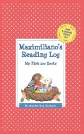 Maximiliano's Reading Log: My First 200 Books (Gatst) di Martha Day Zschock edito da COMMONWEALTH ED (MA)