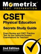 Cset Physical Education Secrets Study Guide - Exam Review and Cset Practice Test for the California Subject Examinations for Teachers: [2nd Edition] edito da MOMETRIX MEDIA LLC