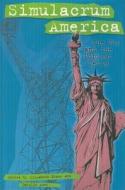 Simulacrum America: The USA and the Popular Media di Warren Maurer edito da Camden House (NY)