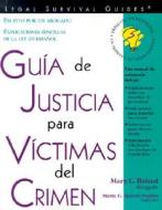 Guia de Justicia Para Victimas del Crimen = Crime Victim's Guide to Justice di Mary L. Boland edito da Sphinx Publishing