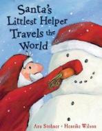 Santa's Littlest Helper Travels the World di Anu Stohner edito da Bloomsbury Publishing PLC