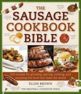 The Sausage Cookbook Bible di Ellen Brown edito da Sterling Publishing Co Inc