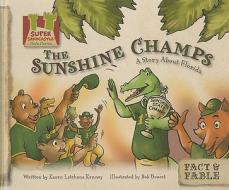 The Sunshine Champs: A Story about Florida di Karen Latchana Kenney edito da Super Sandcastle