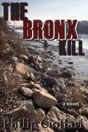 Bronx Kill di Philip Cioffari edito da Livingston Press at the University of West Al