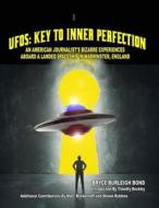UFOs: Key to Inner Perfection di Bryce Burleigh Bond edito da Inner Light - Global Communications