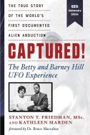 Captured! the Betty and Barney Hill UFO Experience (60th Anniversary Edition): The True Story of the World's First Documented Alien Abduction di Stanton T. Friedman, Kathleen Marden edito da NEW PAGE BOOKS