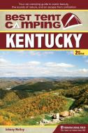 Best Tent Camping: Kentucky: Your Car-Camping Guide to Scenic Beauty, the Sounds of Nature, and an Escape from Civilizat di Johnny Molloy edito da MENASHA RIDGE PR