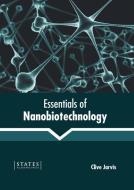 Essentials of Nanobiotechnology edito da STATES ACADEMIC PR