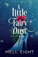 A Little Fairy Dust di Mell Eight edito da NineStar Press, LLC