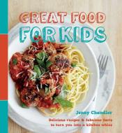 The Cool Kids Cookbook: Delicious Recipes and Fabulous Facts to Turn You Into a Kitchen Whiz di Jenny Chandler edito da WELDON OWEN