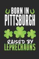 Born In Pittsburgh Raised By Leprechauns: Blank Notebook For Ireland Lovers Small Composition Book and Dotted Paper (6 x di Betsy edito da INDEPENDENTLY PUBLISHED