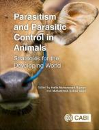 Parasitism and Parasitic Control in Animals: Strategies for the Developing World edito da CABI