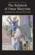 The Rubaiyat Of Omar Khayyam di Omar Khayyam edito da Wordsworth Editions Ltd