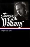 Tennessee Williams: Plays 1957-1980 di Tennessee Williams edito da Library of America