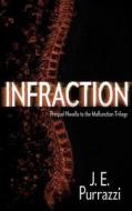 INFRACTION: A PREQUEL NOVELLA TO THE MAL di J.E. PURRAZZI edito da LIGHTNING SOURCE UK LTD