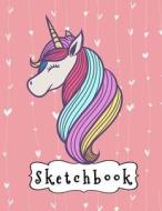 Sketchbook: Cute Unicorn & White Hearts on Pink Background, Large Blank Sketchbook for Girls, 110 Pages, 8.5 X 11, for Drawing, Sk di Pinkcrushed Sketchbooks, Pinkcrushed Notebooks edito da Createspace Independent Publishing Platform