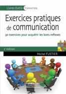 Exercices pratiques de communication di Michel Fustier edito da ADIZES INST