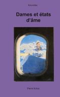 Dames et états d'âme di Pierre Soliva edito da Books on Demand