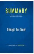 Summary: Design to Grow di Businessnews Publishing edito da Business Book Summaries