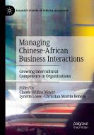 Managing Chinese-African Business Interactions edito da Springer International Publishing