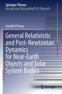 General Relativistic and Post-Newtonian Dynamics for Near-Earth Objects and Solar System Bodies di Joseph O¿Leary edito da Springer International Publishing