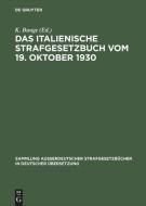 Das italienische Strafgesetzbuch vom 19. Oktober 1930 edito da De Gruyter
