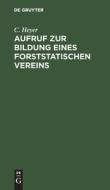 Aufruf zur Bildung eines forststatischen Vereins di C. Heyer edito da De Gruyter