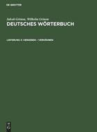 Deutsches Wörterbuch, Lieferung 3, Vergeben ¿ Verhöhnen di Jakob Grimm, Wilhelm Grimm edito da De Gruyter