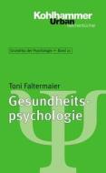 Gesundheitspsychologie di Toni Faltermaier edito da Kohlhammer
