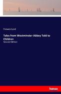 Tales from Westminster Abbey Told to Children di Frewen Lord edito da hansebooks