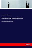 Economics and Industrial History di Henry W. Thurston edito da hansebooks