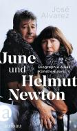 June und Helmut Newton di José Alvarez edito da Aufbau Verlage GmbH