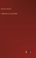 A Memoir of John Elder di Macquorn Rankine edito da Outlook Verlag