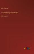Greville Fane; And Glasses di Henry James edito da Outlook Verlag