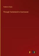 Through Fanteeland to Coomassie di Frederick Boyle edito da Outlook Verlag