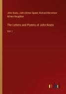 The Letters and Poems of John Keats di John Keats, John Gilmer Speed, Richard Monckton Milnes Houghton edito da Outlook Verlag