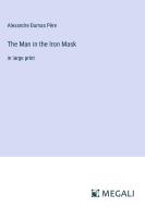 The Man in the Iron Mask di Alexandre Dumas Père edito da Megali Verlag
