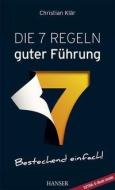Die 7 Regeln guter Führung (plus E-Book inside) di Christian Klär edito da Hanser Fachbuchverlag