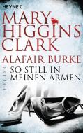 So still in meinen Armen di Mary Higgins Clark, Alafair Burke edito da Heyne Taschenbuch