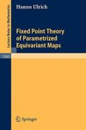 Fixed Point Theory of Parametrized Equivariant Maps di Hanno Ulrich edito da Springer Berlin Heidelberg