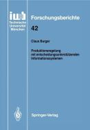 Produktionsregelung mit entscheidungsunterstützenden Informationssystemen di Claus Burger edito da Springer Berlin Heidelberg