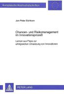 Chancen- und Risikomanagement im Innovationsprozeß di Jan-Peter Eichhorn edito da Lang, Peter GmbH