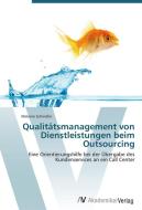 Qualitätsmanagement von Dienstleistungen beim Outsourcing di Melanie Schindler edito da AV Akademikerverlag
