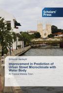 Improvement in Prediction of Urban Street Microclimate with Water Body di Golnoosh Manteghi edito da SPS