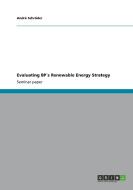 Evaluating BP´s Renewable Energy Strategy di André Schröder edito da GRIN Verlag