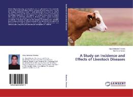 A Study on Incidence and Effects of Livestock Diseases di Vijay Bahadur Sharma, Ram Verma edito da LAP Lambert Academic Publishing