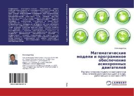 Matematicheskie modeli i programmnoe obespechenie asinhronnyh dvigatelej di Alexandr Kushh edito da LAP Lambert Academic Publishing