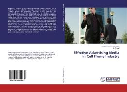 Effective Advertising Media in Cell Phone Industry di Mohammad Nasrollahniya, D. Anand edito da LAP Lambert Academic Publishing